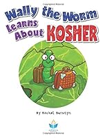 Wally the Worm Learns About Kosher 1607632292 Book Cover