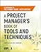 A Project Manager's Book of Tools and Techniques