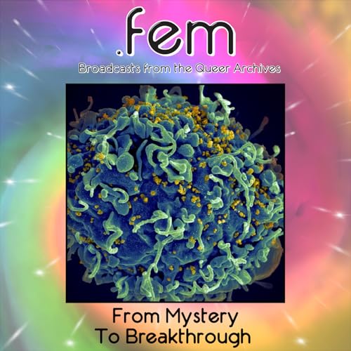 Episode 19 - From Mystery to Breakthrough: The AIDS Crisis (Part 2) cover art