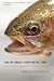 An Entirely Synthetic Fish: How Rainbow Trout Beguiled America and Overran the World