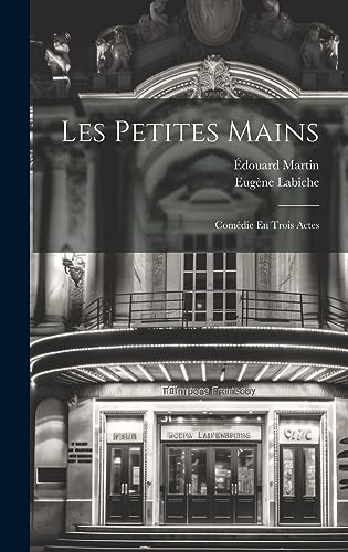 Les Petites Mains: Comédie En Trois Actes (French Edition)