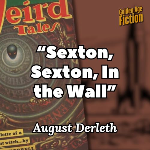 Page de couverture de "Sexton, Sexton, in the Wall," by August Derleth