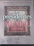 Los presidentes de Mexico/ The Presidents of Mexico (Spanish Edition)