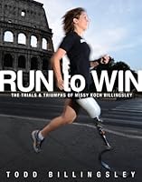 Run To Win: The Trials and Triumphs of Missy Koch Billingsley 0578108895 Book Cover