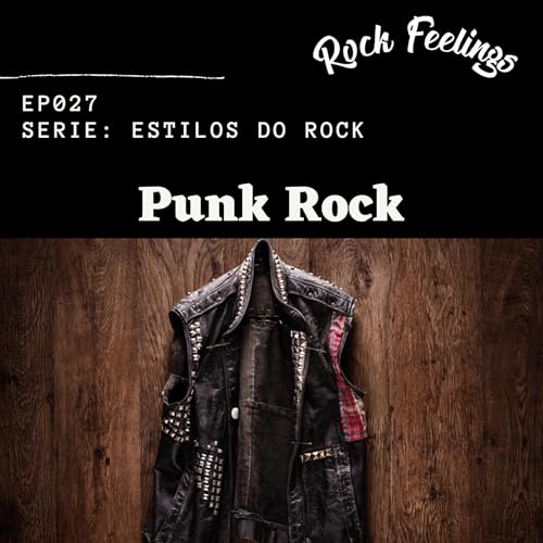 S&eacute;rie Estilos do Rock: Punk Rock EP027