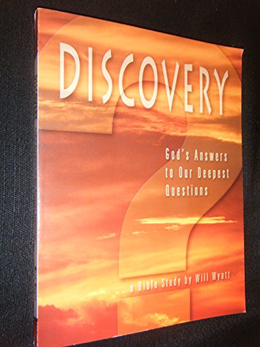 Discovery: God's Answers to Our Deepest Questions