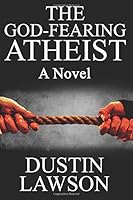 The God-Fearing Atheist 1508954550 Book Cover