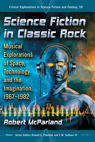 Photo de Science Fiction in Classic Rock: Musical Explorations of Space, Technology and the Imagination, 1967-1982
