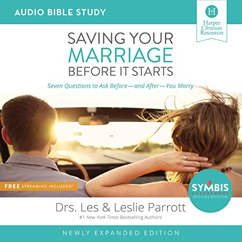Saving Your Marriage Before It Starts Updated: Audio Bible Studies by Les Parrott, Leslie Parrott episode artwork