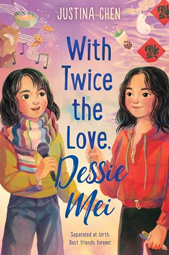 With Twice the Love, Dessie Mei: A Powerful Story of Twin Sisters, Adoption, and Belonging for Kids (Ages 8-12)