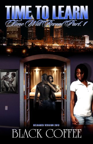 Time To Learn Reloaded Time Will Reveal Part 1 Kindle Edition By Coffee Black Literature Fiction Kindle Ebooks Amazon Com Time To Learn Reloaded Time Will Reveal Part 1 Kindle Edition By Coffee Black Literature Fiction Kindle Ebooks Amazon Com