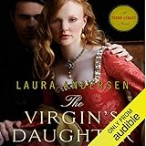 The Virgin's Daughter: Tudor Legacy, Book 1