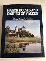 Manor Houses and Castles of Sweden: A Voyage Through Five Centuries 0935748733 Book Cover