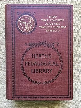 Unknown Binding The history of pedagogy (Heath's pedagogical library) Book