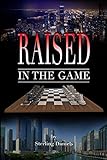 Raised In The Game