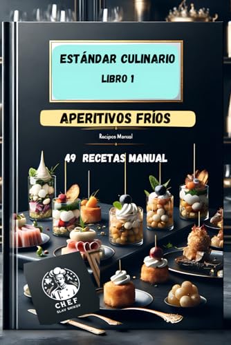Aperitivos fríos: Estándar culinario, recetas 49 Manual (Culinary Standard Recipes ~ Manual~)