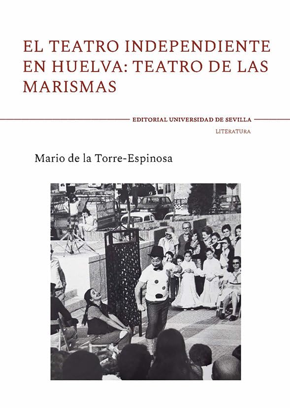 Théâtre indépendant en Huelva comprendre le teatro de las marismas sans sources introuvables