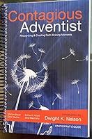Contagious Adventist: Recognizing & Creating Faith Sharing Moments, Participant's Guide 157756782X Book Cover