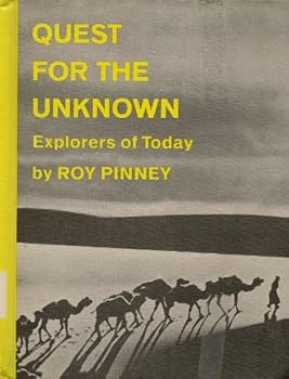 Quest for the unknown;: Explorers of today