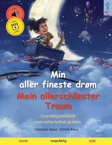 Min aller fineste drøm – Mein allerschönster Traum (norsk – tysk): Tospråklig barnebok, med lydbok for nedlasting: Tospråklig barnebok, med online ... bildebøker – norsk / Duits, Band 2)