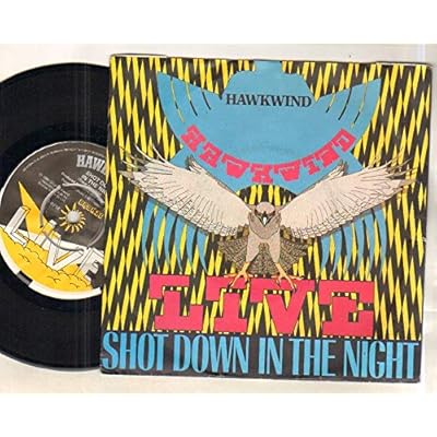 HAWKWIND - SHOT DOWN IN THE NIGHT - live 7 inch - 7 inch vinyl / 45