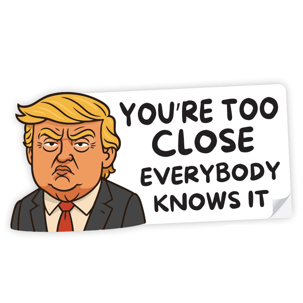 Reactive Brands Trump Too Close Funny Bumper Stickers For Cars Vans – Novelty Vinyl Decals – 'Cushty Little Motor', 'Don’t Be A Plonker', 'You’re Too Close' – Weatherproof & Easy To Apply (Trump Too Close)