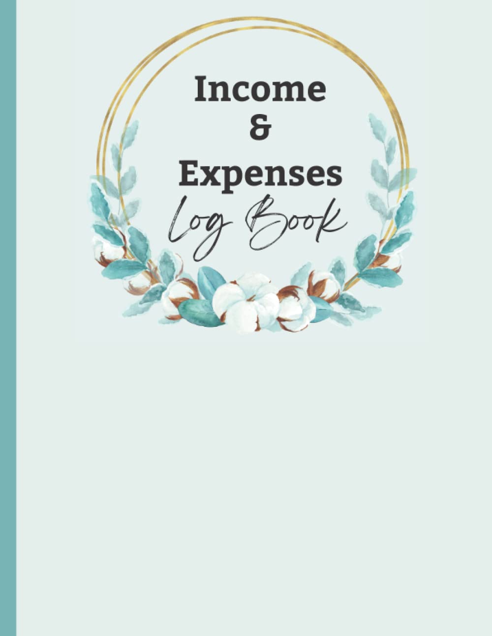 Income & Expenses Log Book: Daily Income And Expense Log Book