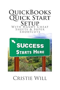 Paperback QuickBooks Quick Start Setup: With Handy Cheat Sheets & Super Shortcuts Book