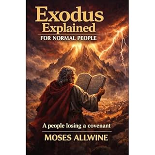 Exodus Explained Audiobook By Moses Allwine cover art