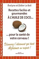 Recettes faciles et gourmandes à l'huile de coco pour la santé de votre cerveau ! 284939100X Book Cover