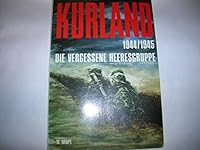 Kurland, die vergessene Heeresgruppe: 1944/1945 3790900869 Book Cover