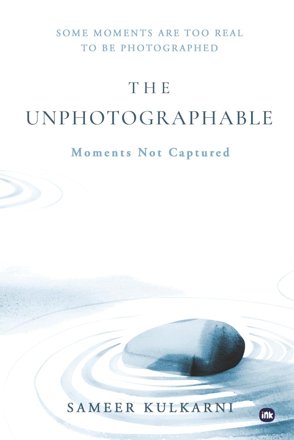 The Unphotographable: Moments not Captured