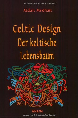 Celtic Design. Der keltische Lebensbaum.