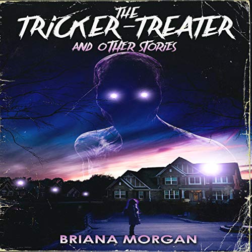The Tricker-Treater and Other Stories by Briana Morgan episode artwork