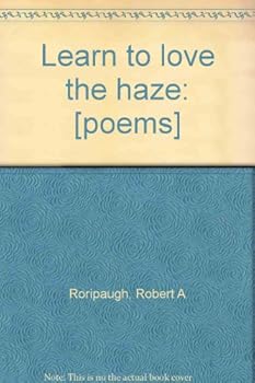 Unknown Binding Learn to love the haze: [poems] Book