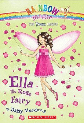 Ella the Rose Fairy [RAINBOW MAGIC PETAL #07 ELLA T]
