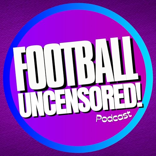 Football Uncensored Podcast Por RCM Media arte de portada