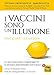 Produktbild I vaccini sono un'illusione (Ciò che i dottori non dicono)