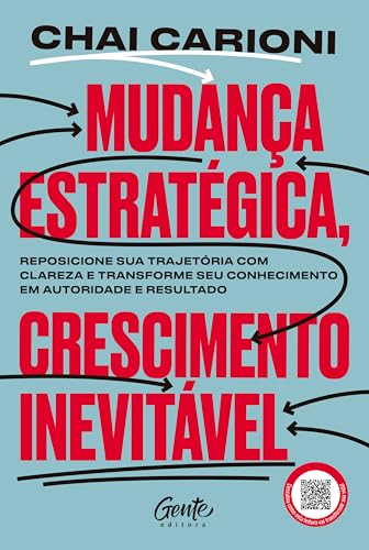 Mudança estratégica, crescimento inevitável: Transforme sua carre...