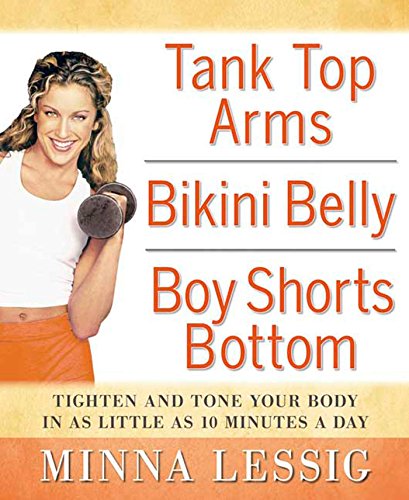 Tank Top Arms, Bikini Belly, Boy Shorts Bottom: Tighten and Tone Your Body