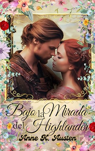 BAJO LA MIRADA DEL HIGHLANDER: Pacto con el Demonio de las Highlands (Amores y leyendas en las Tierras Altas de Escocia)