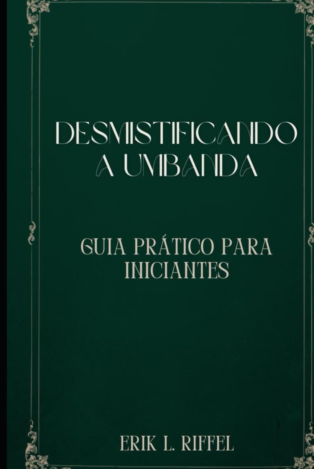 DESMISTIFICANDO A UMBANDA: GUIA PRÁTICO PARA INICIANTES