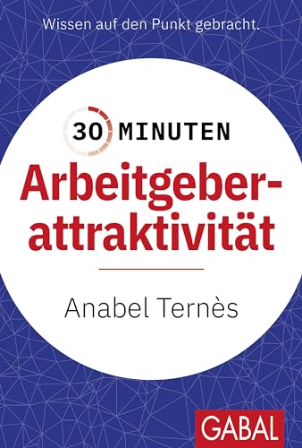 30 Minuten Arbeitgeberattraktivität (German Edition)