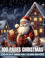 100 Pages Christmas Color By Number Adult Coloring Book: Large Print Merry Christmas Color By Number Coloring Book for Women, Men, and Seniors With ... And More.100 Pages Christmas Color By Number. B0DG82X34R Book Cover