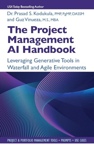 The Project Management AI Handbook: Leveraging Generative Tools in Waterfall and Agile Environments