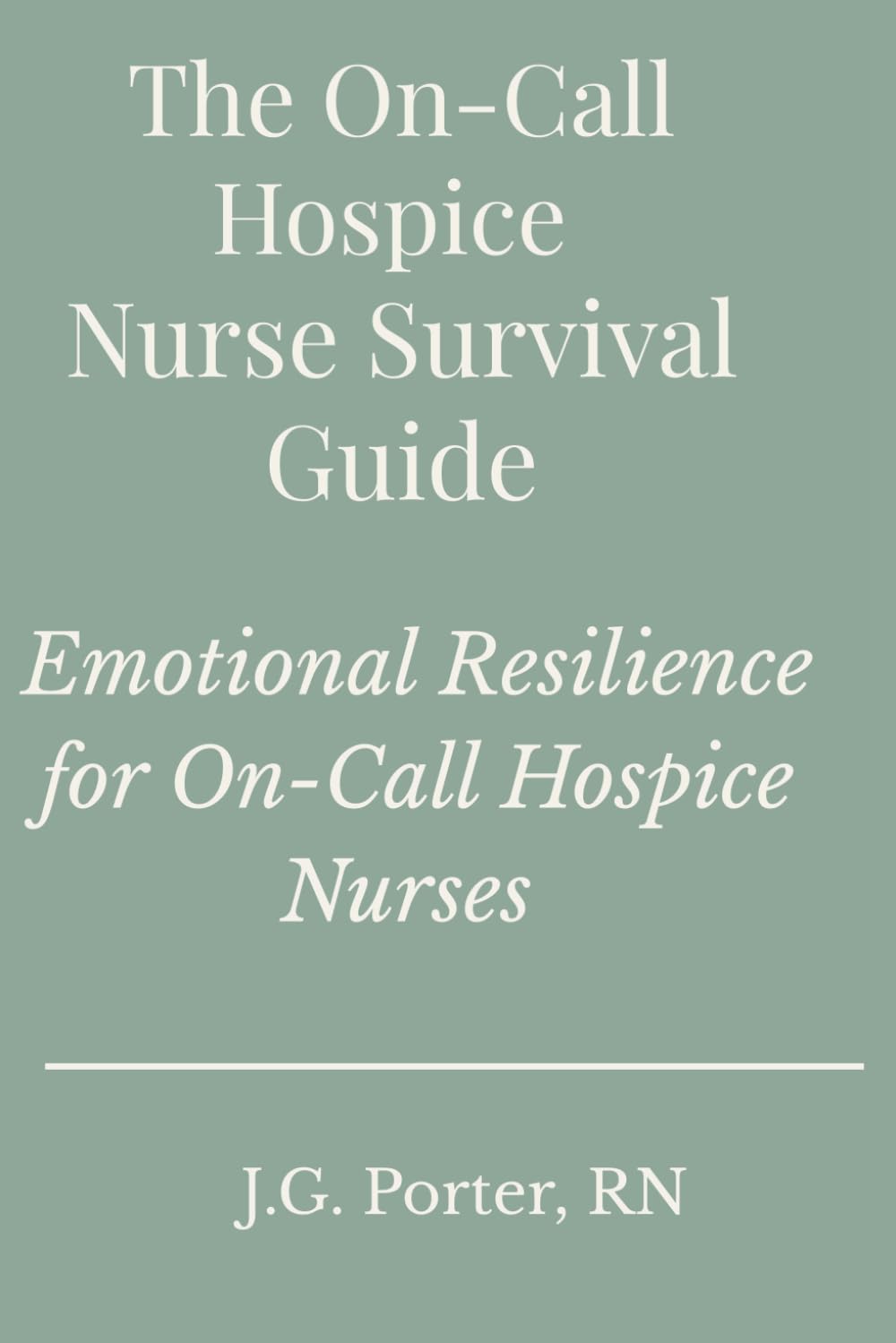 The On-Call Hospice Nurse: The Emotional, Clinical, and Human Reality of On-Call Hospice Nursing