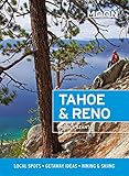 Moon Tahoe & Reno: Local Spots, Getaway Ideas, Hiking & Skiing (Travel Guide)
