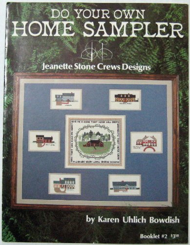 Do Your Own Home Sampler (Counted Cross Stitch Designs by Jeanette Stone Crews, #2)