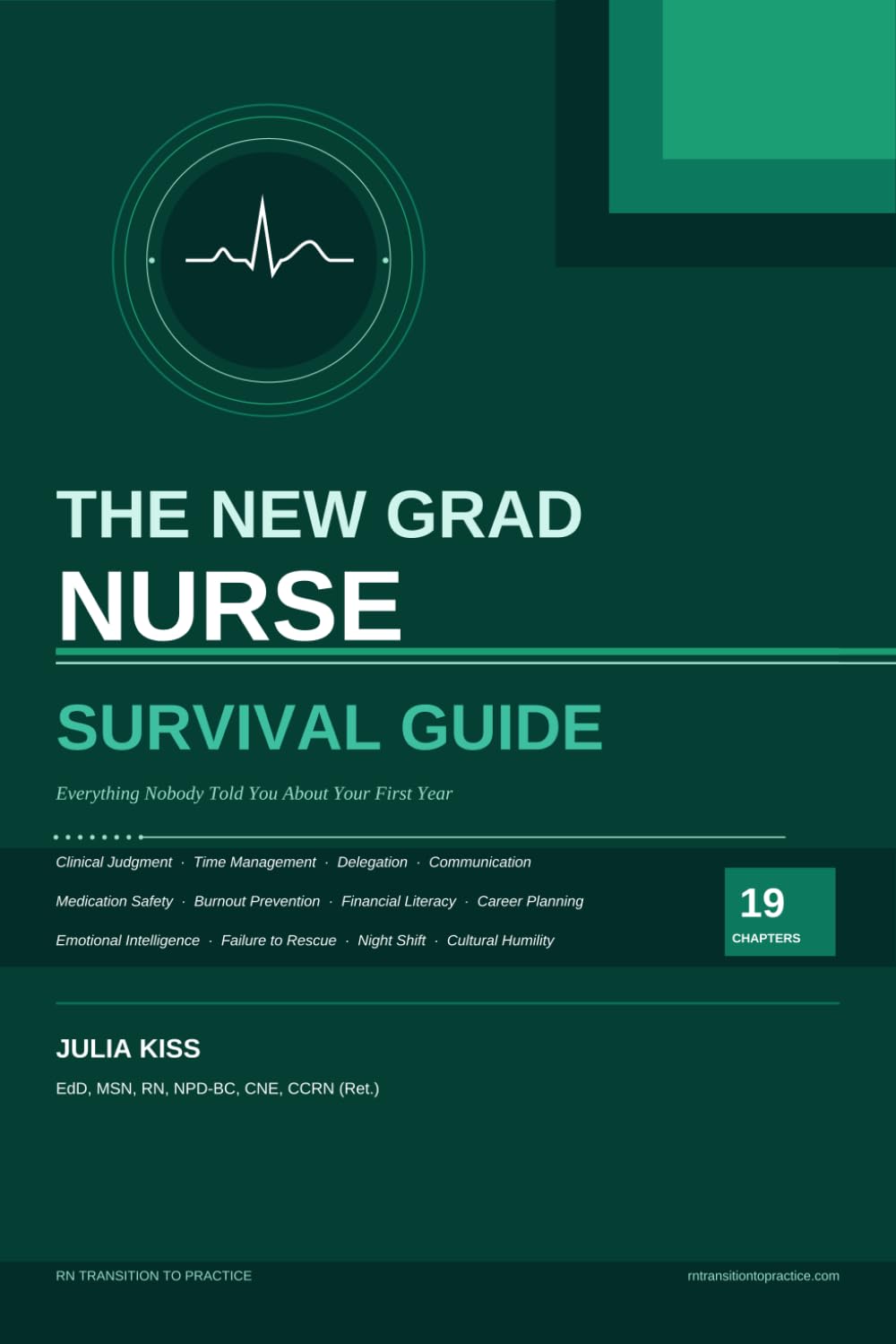 The New Grad Nurse Survival Guide: Everything Nobody Told You About Your First Year (Transition to Practice)