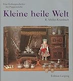 Kleine heile Welt. Eine Kulturgeschichte der Puppenstube